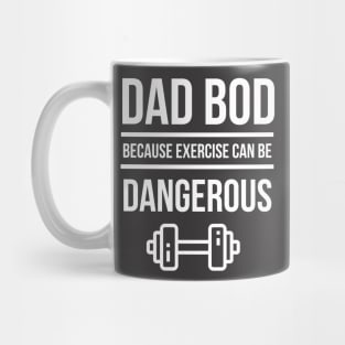 Dad Bod Because Exercise Can Be Dangerous Mug